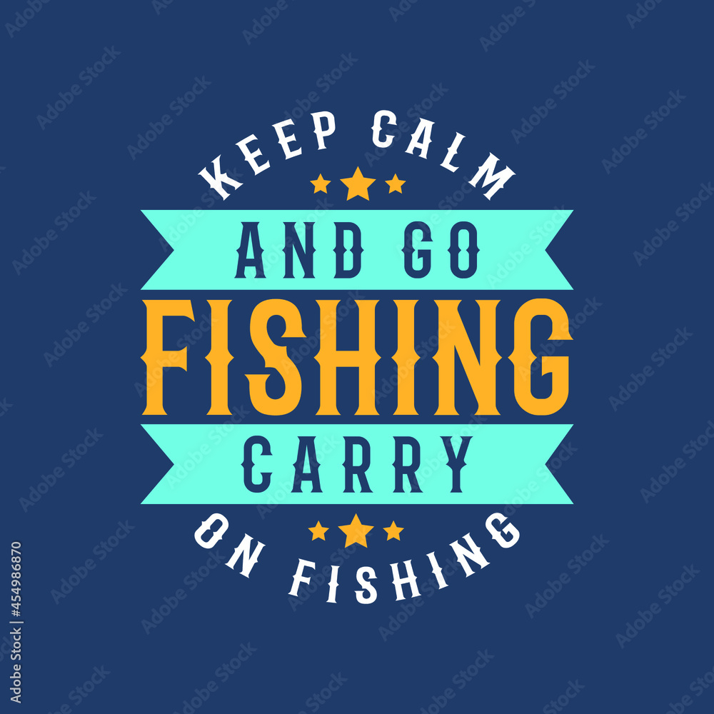 keep calm and go fishing t-shirt design, Fishing t-shirt design, Vintage fishing t-shirt design, Typography fishing t-shirt design, Retro fishing t-shirt design