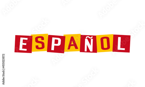 espanol - spanish written in national language, characters in irregular squares painted in spain flag colors