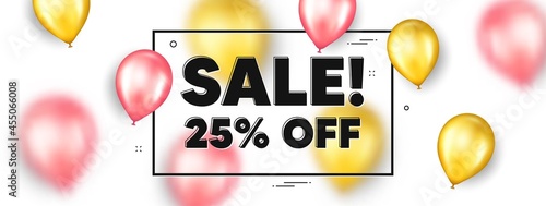 Sale 25 percent off discount. Balloons frame promotion ad banner. Promotion price offer sign. Retail badge symbol. Sale text frame message. Party balloons banner. Vector
