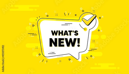 Whats new text. Check mark yellow chat banner. Special offer sign. New arrivals symbol. Whats new approved chat message. Checklist background. Vector