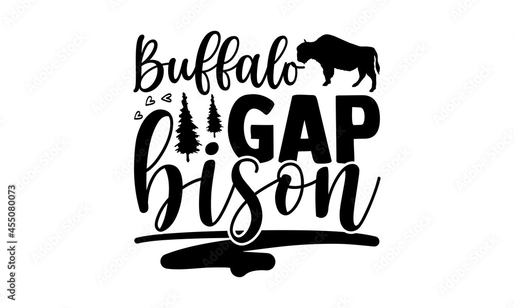 Buffalo gap bison - Bison t shirt design, Hand drawn lettering phrase ...