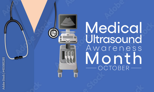 Medical Ultrasound awareness month (MUAM) is observed every year in October, The machine directs high-frequency sound waves at the internal body structures being examined. Vector illustration