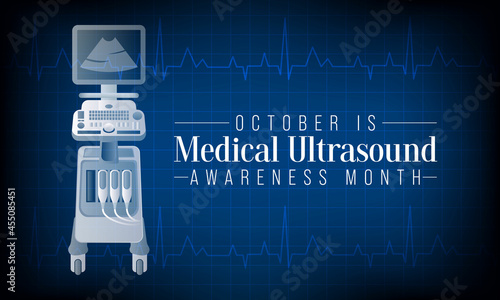 Medical Ultrasound awareness month (MUAM) is observed every year in October, The machine directs high-frequency sound waves at the internal body structures being examined. Vector illustration
