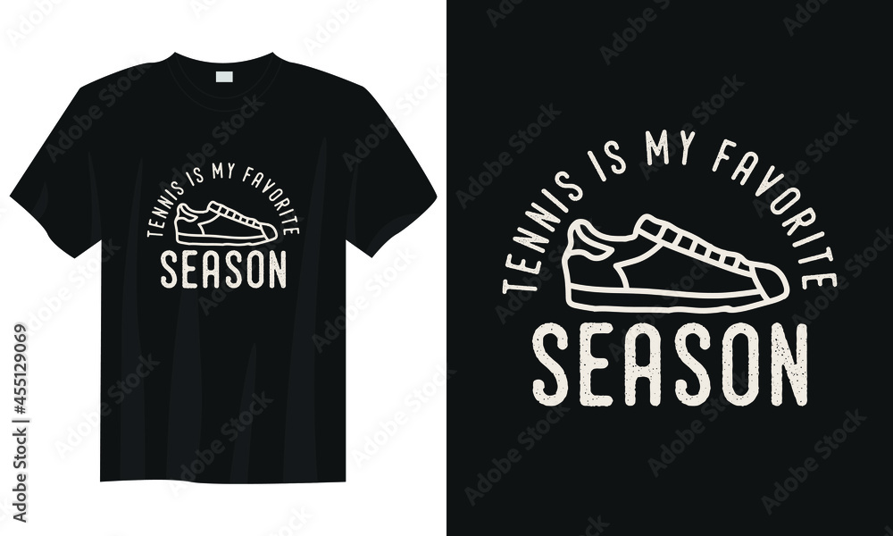 tennis is my favorite season tennis t-shirt design, Tennis t-shirt design, Vintage tennis t-shirt design, Typography tennis t-shirt design, Retro tennis t-shirt design tennis is my favorite season tennis t-shirt design, Tennis t-shirt design, Vintage tennis t-shirt design, Typography tennis t-shirt design, Retro tennis t-shirt design