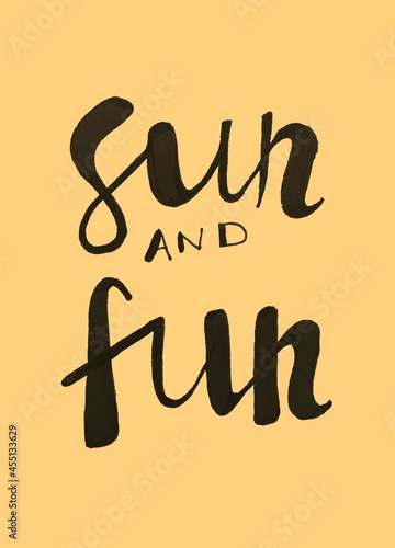 Colorful illustrations phrases handmade draw. sun and fun