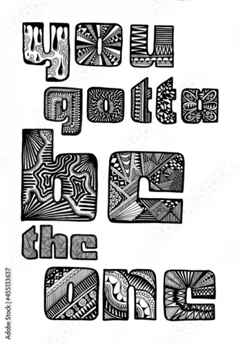 Black and white illustrations phrases handmade draw. the one