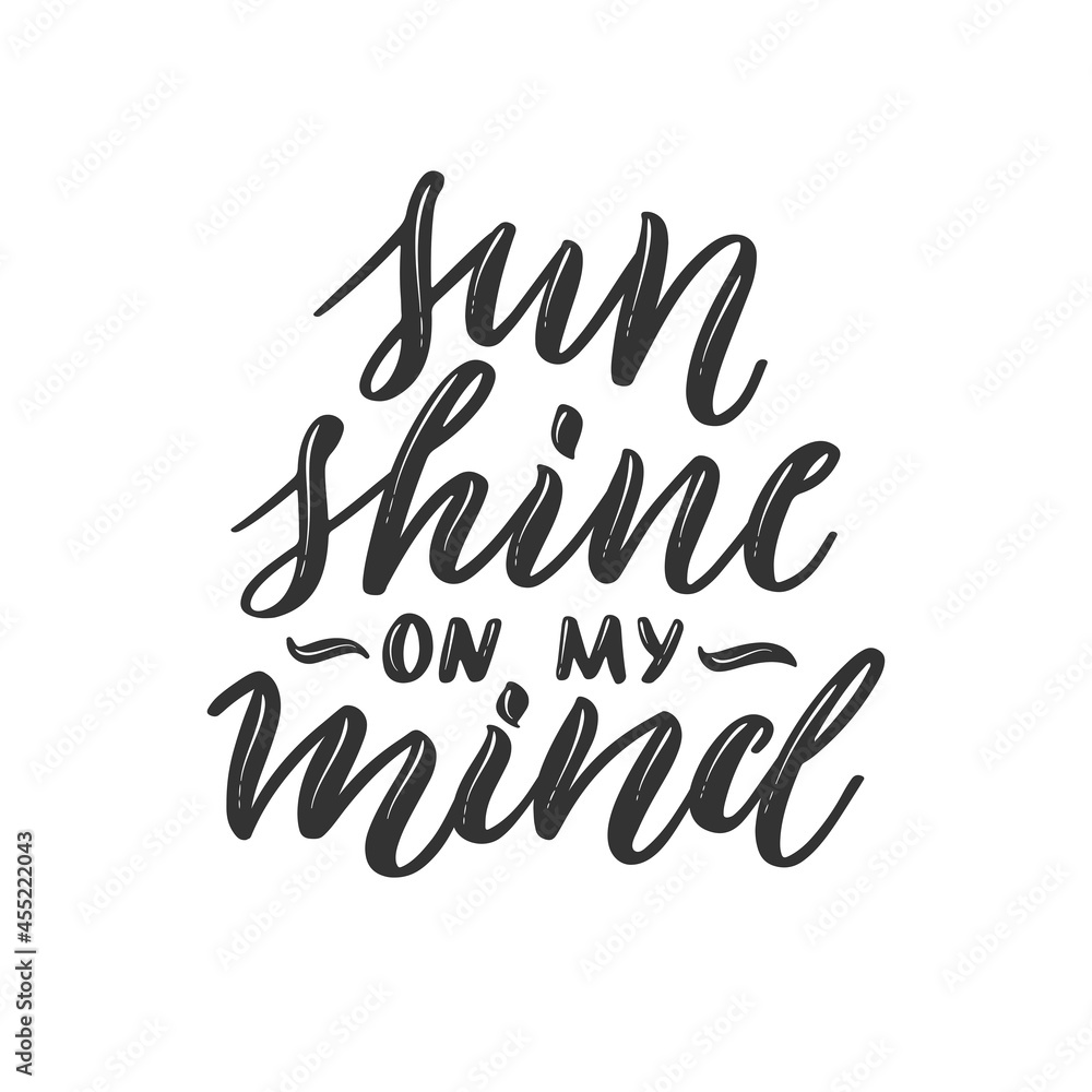 Sunshine on my mind. Colorful summer lettering in modern style. Hand-drawn holiday decoration. Isolated vector illustration design with summer elements. Sunshine on my mind. Colorful summer lettering in modern style. Hand-drawn holiday decoration. Isolated vector illustration design with summer elements.