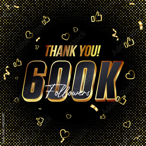 Thank you 600K followers 3d Gold and Black Font and confetti. Vector illustration numbers for social media 600000 or Six Hundred Thousand followers, blogger thanks, celebrate subscribers and likes.