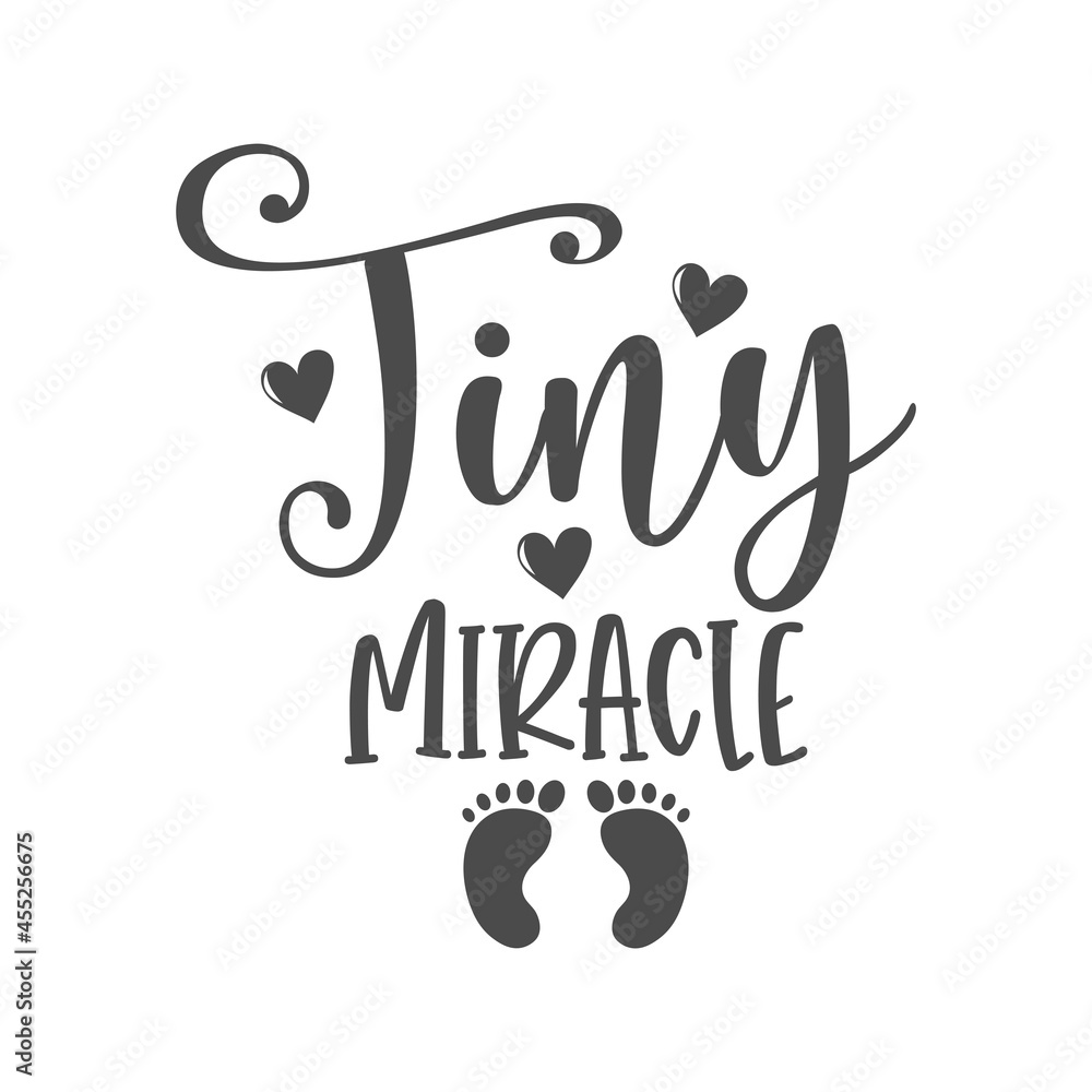 Tiny miracle funny slogan inscription. Vector baby quotes. Illustration for prints on t-shirts and bags, posters, cards. Isolated on white background. Inspirational phrase.