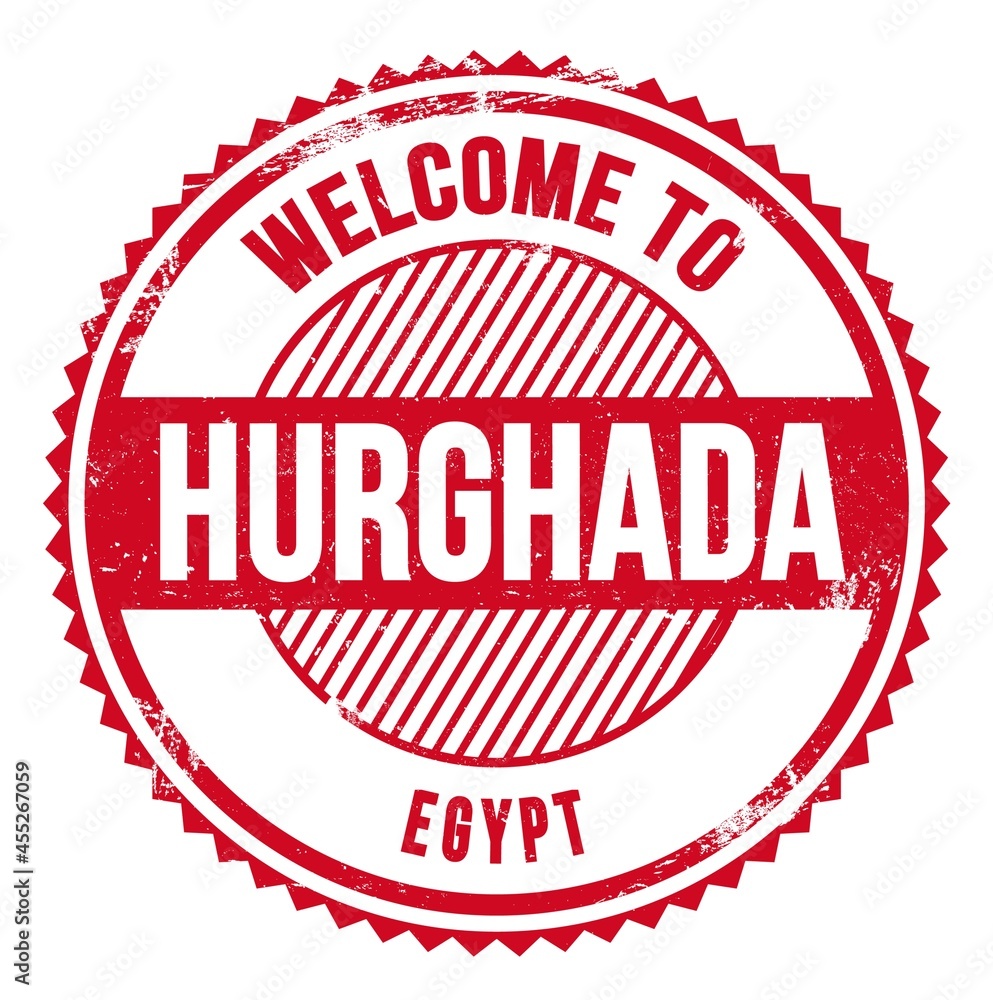 WELCOME TO HURGHADA - EGYPT, words written on red stamp WELCOME TO HURGHADA - EGYPT, words written on red stamp