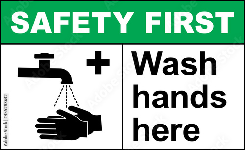 Wash hands here safety first sign. First aid safety signs and symbols.