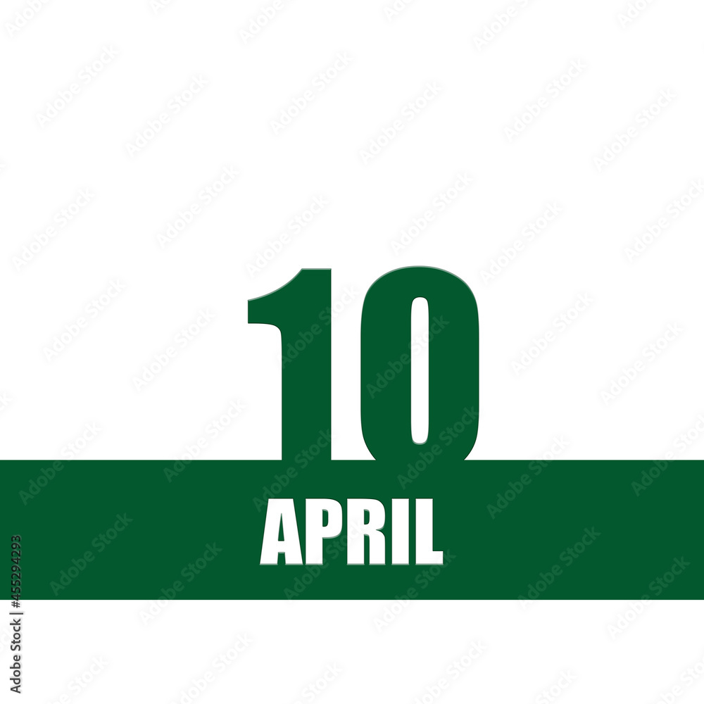 April 10. 10th day of month, calendar date.Green numbers and stripe with white text on isolated background. Concept of day of year, time planner, spring month. April 10. 10th day of month, calendar date.Green numbers and stripe with white text on isolated background. Concept of day of year, time planner, spring month.