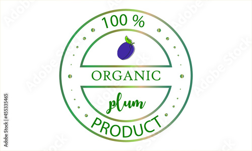 The emblem of an environmentally friendly product is a plum. Vegetarian food, fresh product logo.