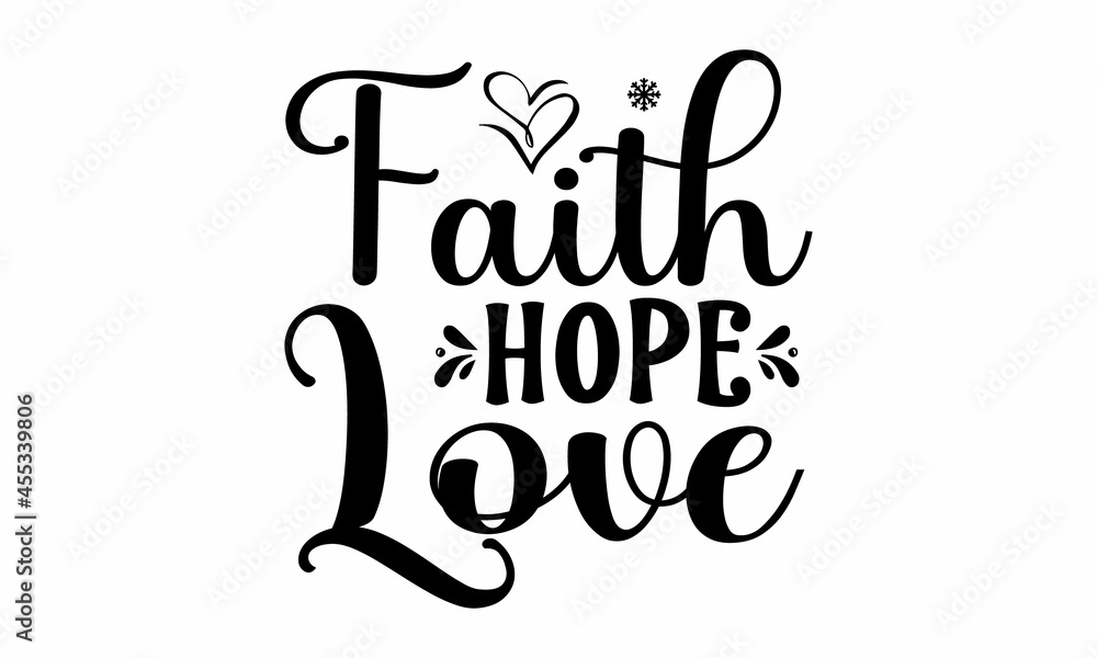 FAITH HOPE LOVE, Hand written Vector calligraphy lettering text in cross shape, Christianity quote for design, Typography poster, Tattoo, Good for poster, banner, textile print, home 