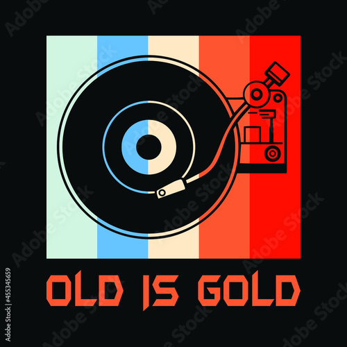 Old is Gold - vinyl player concept t shirt design or poster