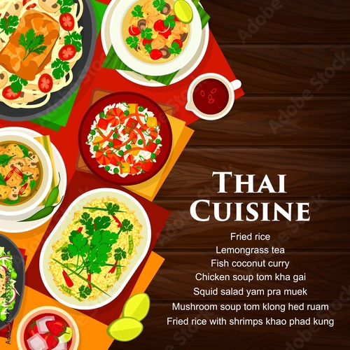 Thai cuisine vector mushroom soup tom klong hed ruam, squid salad yam pra muek, chicken soup tom kha gai. Lemongrass tea, fried rice with shrimps khao phad kung and fish coconut curry Thailand food