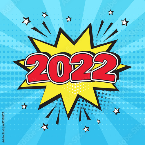 2022 comic speech bubble New Year vector icon on blue background. Comic sound effect, stars and halftone dots shadow in pop art style. Holiday illustration