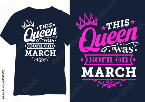 This queen was born on March - Vector illustration for birthday t-shirt design, mug design