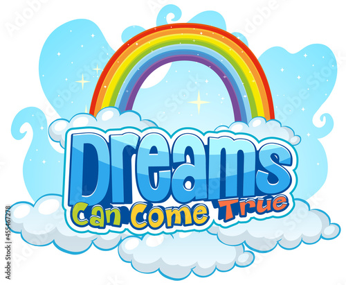 Dreams Can Come True font typography with rainbow and cloud banner isolated