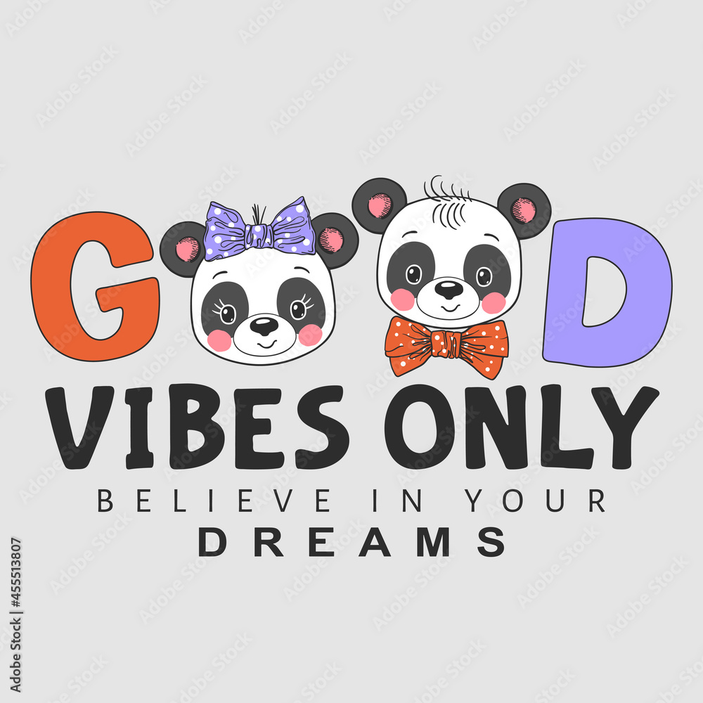 Good Vibes Only slogan with fun cute pandas for t-shirt graphics, fashion prints and other uses