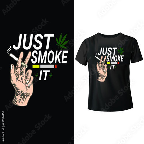 Just smoke it t-shirt  design vector 