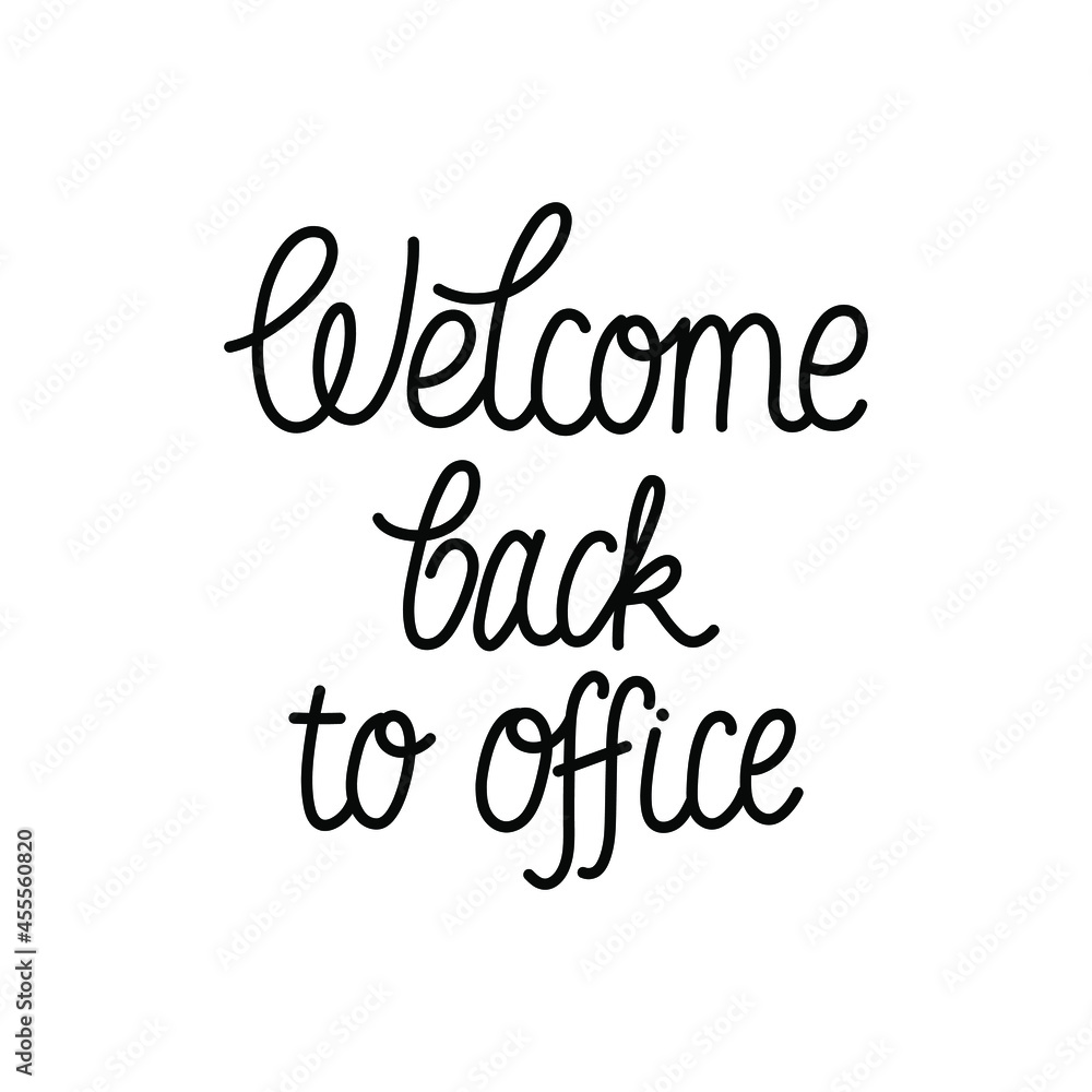 Welcome back to office - trendy monoline hand-drawn vector text in cursive. Black design isolated on white. Welcome back to office - trendy monoline hand-drawn vector text in cursive. Black design isolated on white.