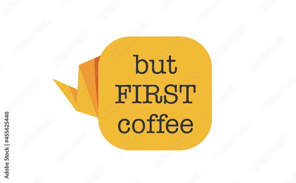 But first coffee. Hand drawn lettering quote for cafe and restaurant. Inscription for prints and posters, invitation and greeting cards. But first coffee. Hand drawn lettering quote for cafe and restaurant. Inscription for prints and posters, invitation and greeting cards.