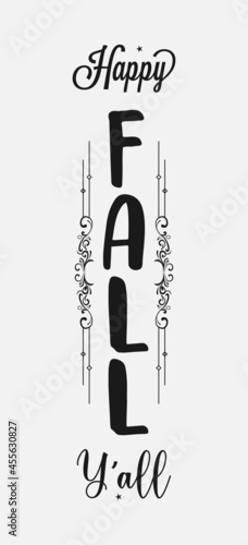 Happy Fall Y'all sign vector illustration, Fall porch vertical sign with pumpkin for home, door front and house decoration
