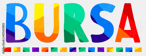 Bursa. Multicolored bright funny cartoon isolated inscription. Colorful letters. Turkey Bursa for prints on clothing, t-shirt, banner, sticker, flyer, card, souvenir, ads. Stock vector picture.