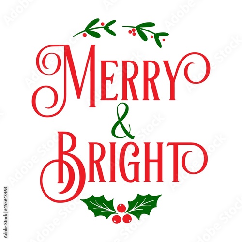 Vector festive poster Merry and Bright with omela and holly berries isolated on white background. Cute typography poster, quote for Xmas greetings cards, door sign, home decoration, invitation.