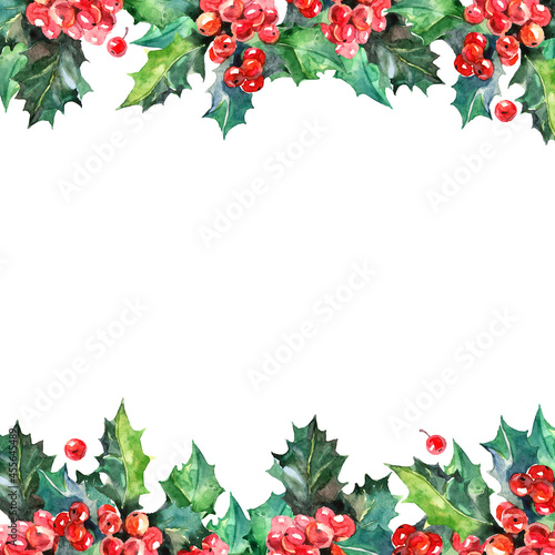 Watercolor Christmas holly branch with berry background. Happy New Year card. Border illustration