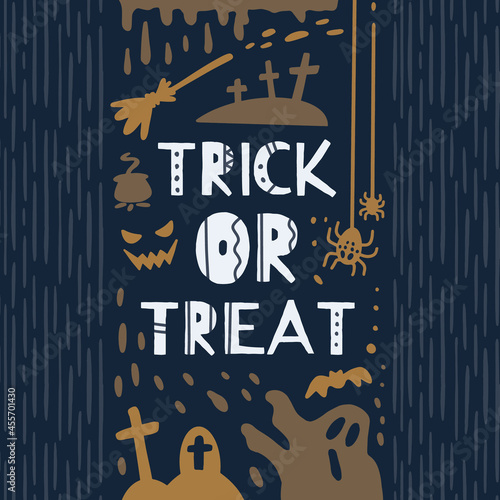 Trick or treat inspirational quote. Vector art. Unique design element for housewarming poster or banner. Halloween series with pumpkin.