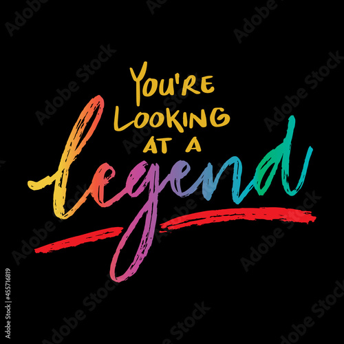You're looking at a legend hand lettering. Motivational quote.