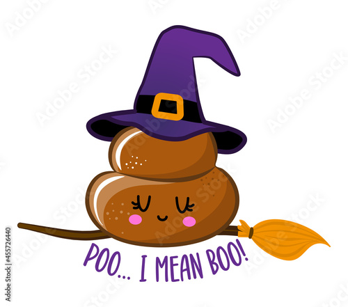 Poo, I mean Boo - Happy Halloween illustration. Handmade lettering print. Vector illustration with cute feces with broom. Good for prints on t-shirt and bag, poster, card. Cute poop or witch shit.