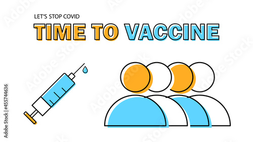 Time to vaccinate. Immunization. Fighting COVID-19. Vector illustration