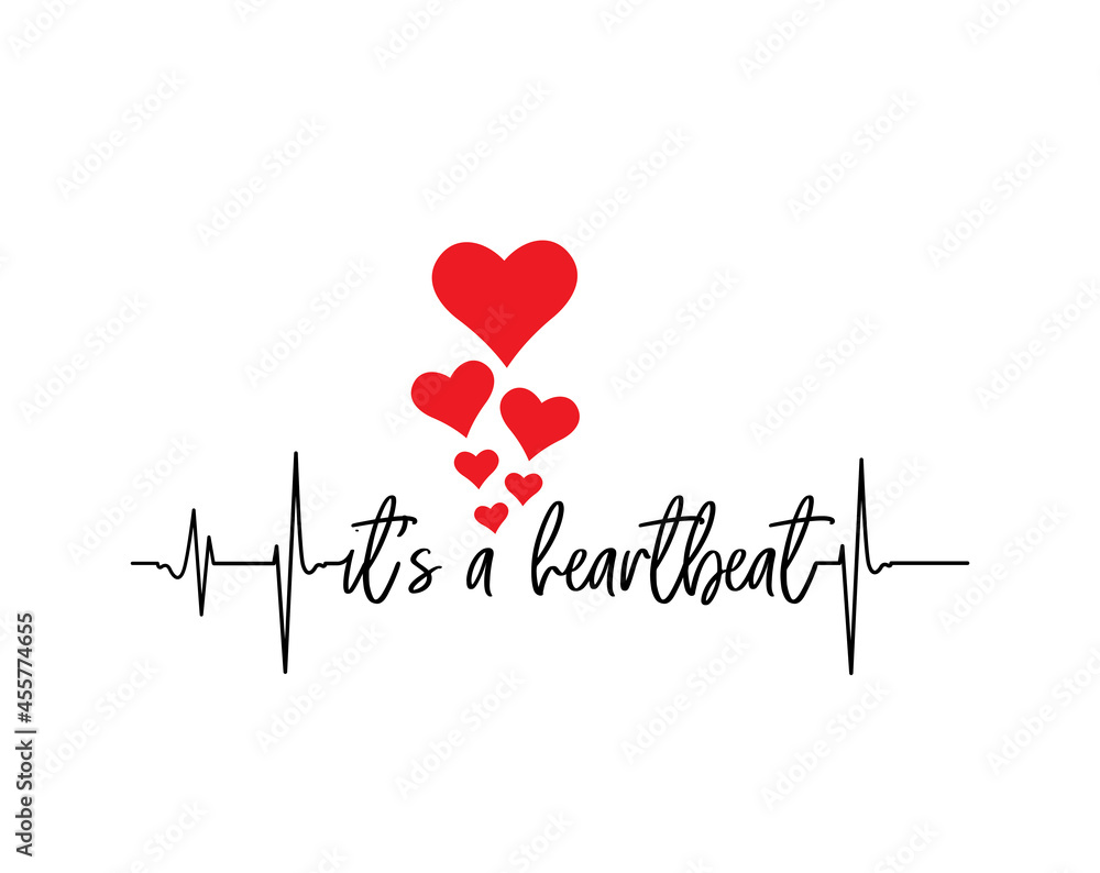 It's a heartbeat, vector. Hearts beat cardiogram illustration isolated on  white background. Romantic love quotes, art, wall artwork  Stock-Vektorgrafik | Adobe Stock