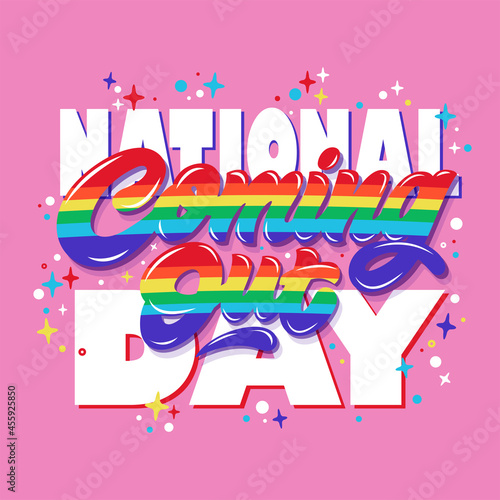 Vector illustration. National Coming Out Day typography vector design for greeting cards and poster. Design template celebration. Handwritten lettering.