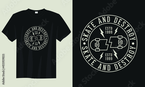skate and destroy skate skateboarding t-shirt design, vintage skate skateboarding t-shirt design, typography skate skateboarding t-shirt design