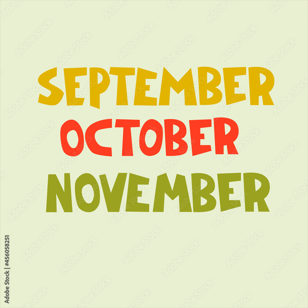 September. October. November. Autumn seasonal background. Isolated hand lettering September. October. November. Autumn seasonal background. Isolated hand lettering