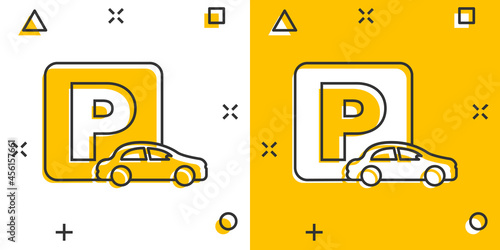 Car parking icon in comic style. Auto stand cartoon vector illustration on white isolated background. Roadsign splash effect business concept.