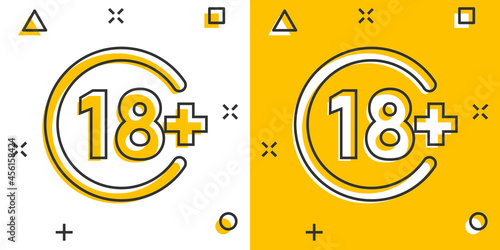 Eighteen plus icon in comic style. 18+ cartoon vector illustration on white isolated background. Censored splash effect business concept.