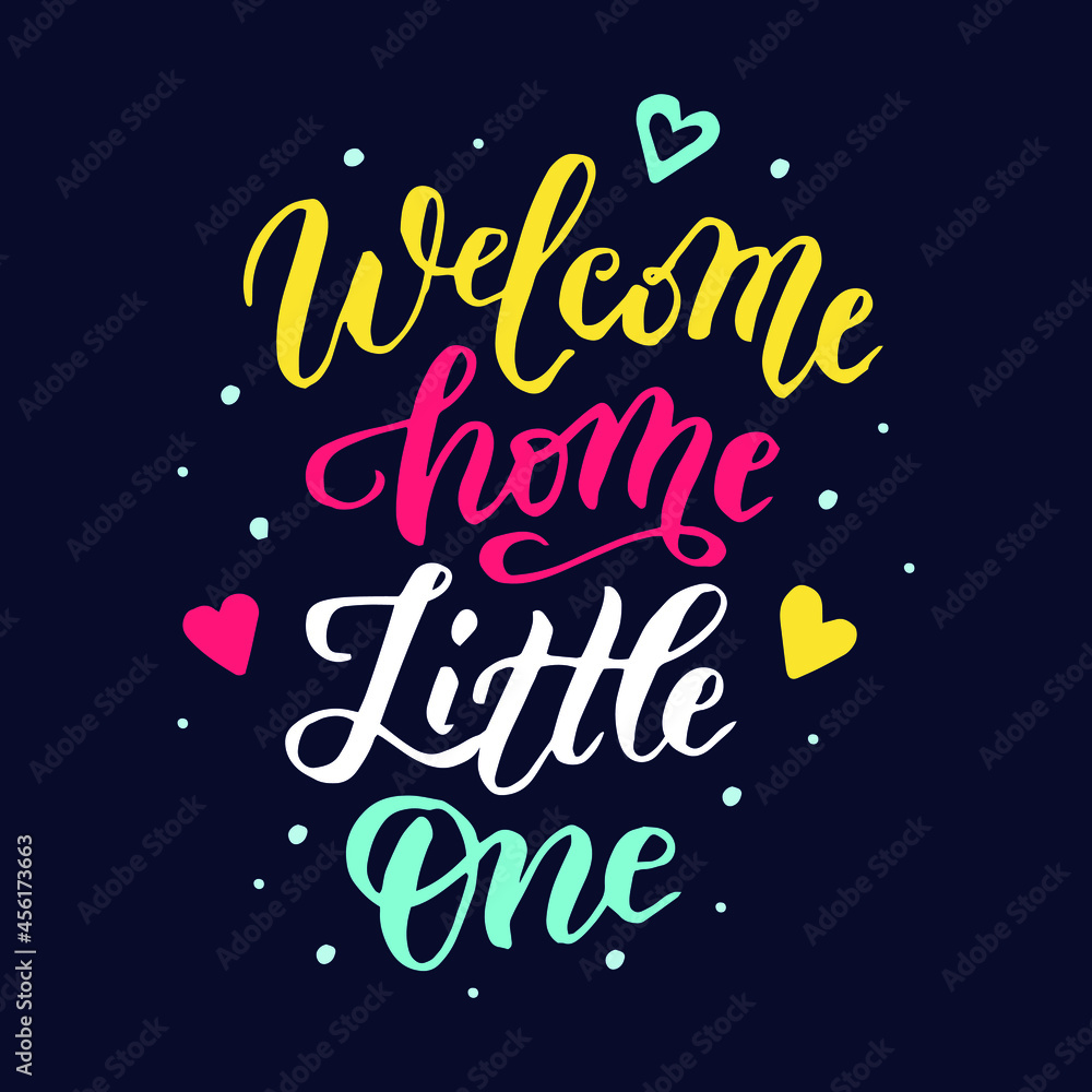 Welcome Home Little One handwritten lettering quote for posters, greeting cards, invitations, banners. Vector illustration EPS 10.