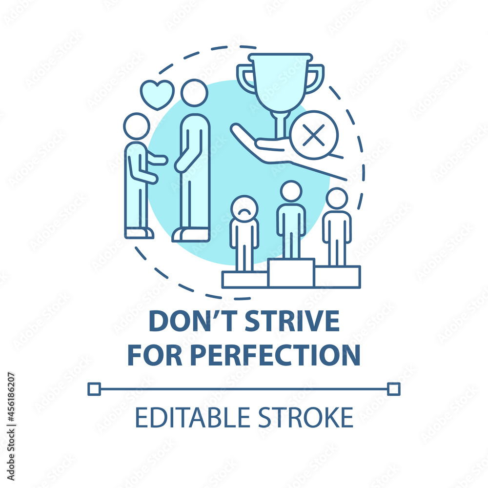 Do not strive for perfection blue concept icon. Mental health abstract idea thin line illustration. High expectation may lead to stress. Vector isolated outline color drawing. Editable stroke
