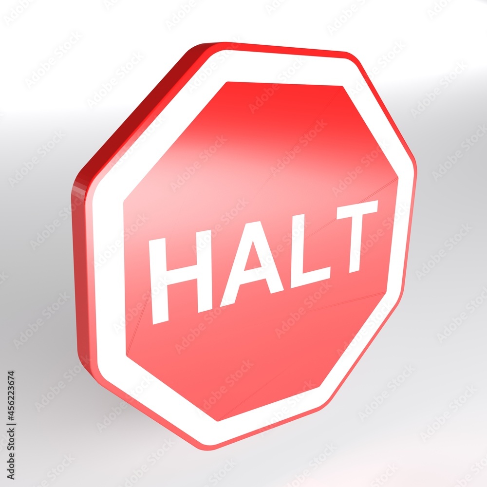 HALT red and white street sign isolated on white background - 3D rendering illustration HALT red and white street sign isolated on white background - 3D rendering illustration
