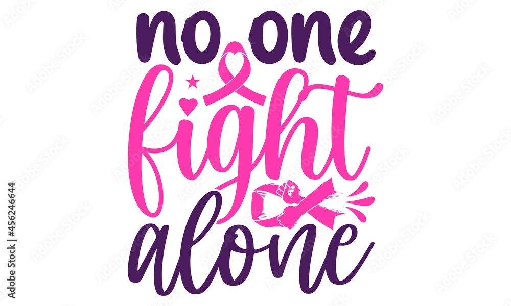No one fight alone SVG, Cancer SVG Bundle Cut Files, Cancer Awareness