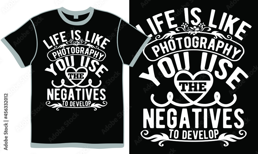 life is like photography you use the negatives to develop, heart love you photography, negatives photography, like photography meaning, photography lifestyle quotes illustration art