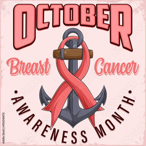 October Breast cancer awareness month poster with old anchor and pink ribbon , Women health care support symbol. female hope and fight concept