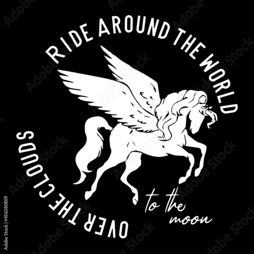 pegasus with slogan  vector design for t-shirt graphics, banner, fashion prints, slogan tees, stickers, flyer, posters and other creative uses	
