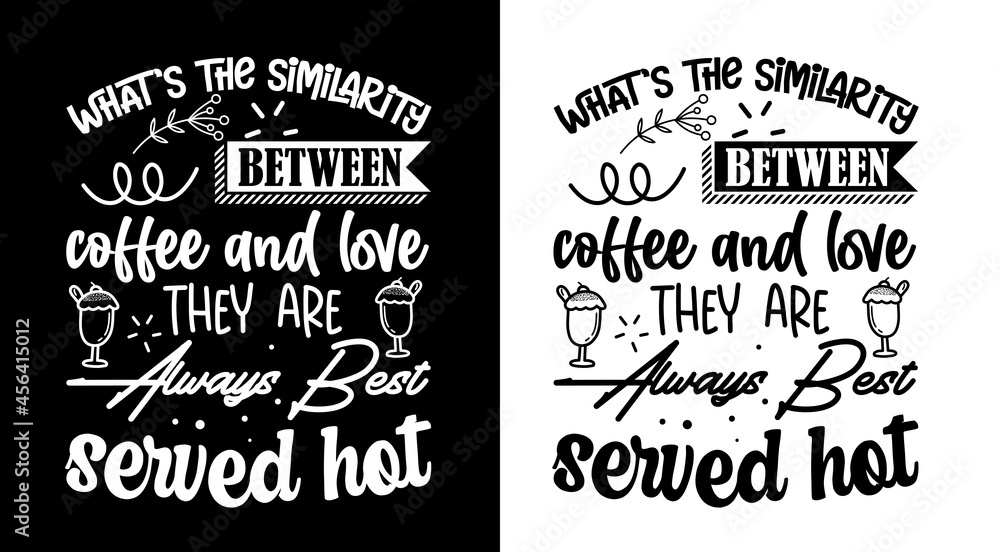 Fototapeta premium Coffee t shirt design, Motivational, quotes, hand drawing, inspirational, coffee, typographic, t shirt, bean, cup, lettering, free vector, free t shirt,