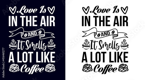 Coffee t shirt design, Motivational, quotes, hand drawing, inspirational, coffee, typographic, t shirt, bean, cup, lettering, free vector, free t shirt,